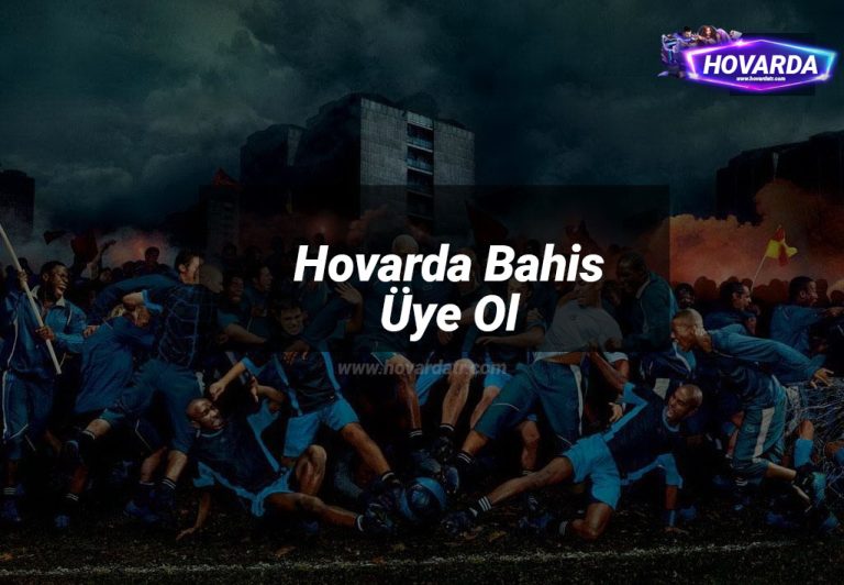 Hovarda Bahis Üye Ol