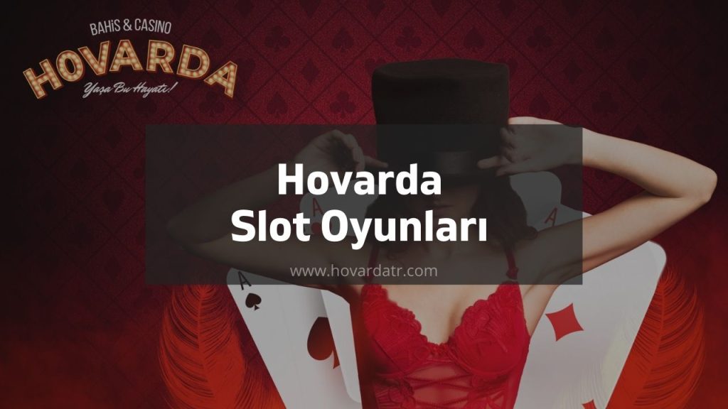Hovarda Slot Oyunları 