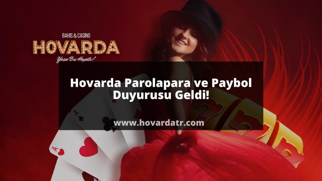 Hovarda Parolapara ve Paybol Duyurusu Geldi!