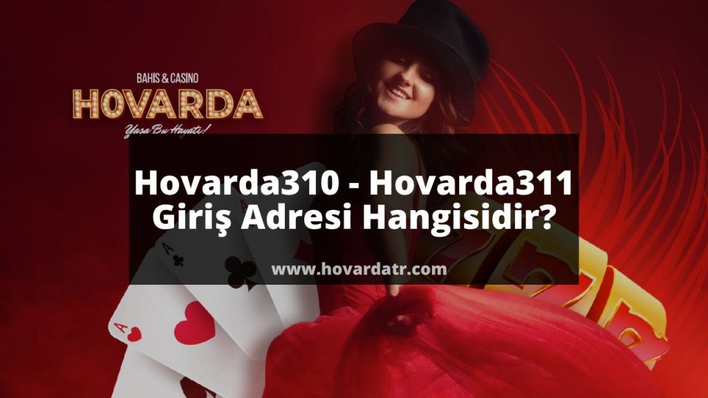 Hovarda310 - Hovarda311 Giriş Adresi Hangisidir