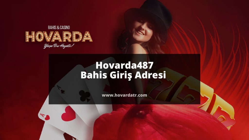 Hovarda487 Bahis Giriş Adresi 